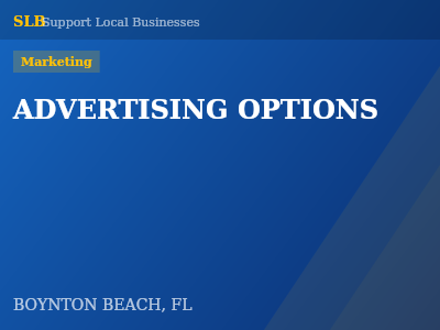 ADVERTISING OPTIONS — Marketing in BOYNTON BEACH, FL