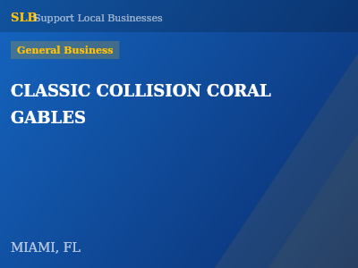 CLASSIC COLLISION CORAL GABLES — General Business in MIAMI, FL
