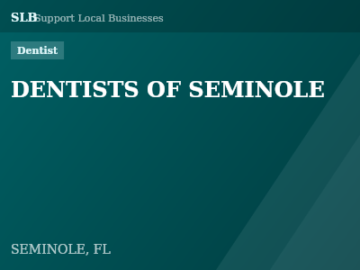 DENTISTS OF SEMINOLE — Dentist in SEMINOLE, FL
