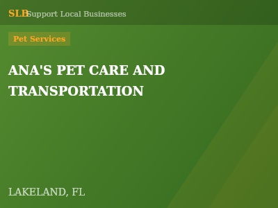 ANA'S PET CARE AND TRANSPORTATION — Pet Services in LAKELAND, FL