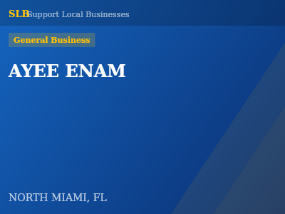 AYEE ENAM — General Business in NORTH MIAMI, FL