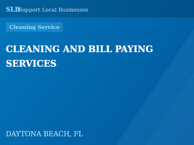 CLEANING AND BILL PAYING SERVICES — Cleaning Service in DAYTONA BEACH, FL