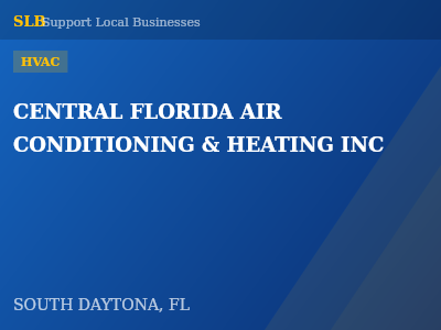 CENTRAL FLORIDA AIR CONDITIONING & HEATING INC — HVAC in SOUTH DAYTONA, FL