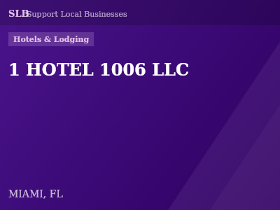 1 HOTEL 1006 LLC — Hotels & Lodging in MIAMI, FL
