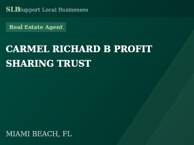 CARMEL RICHARD B PROFIT SHARING TRUST — Real Estate Agent in MIAMI BEACH, FL
