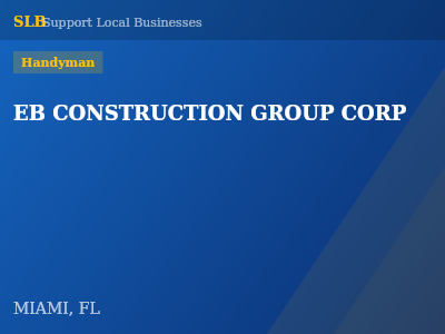 EB CONSTRUCTION GROUP CORP — Handyman in MIAMI, FL