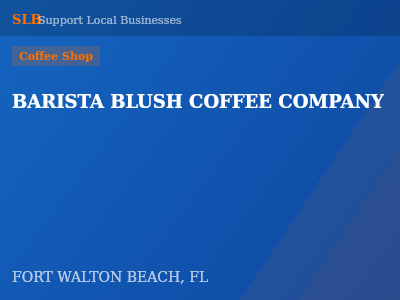 BARISTA BLUSH COFFEE COMPANY — Coffee Shop in FORT WALTON BEACH, FL