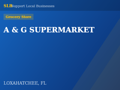 A & G SUPERMARKET — Grocery Store in LOXAHATCHEE, FL