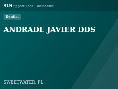 ANDRADE JAVIER DDS — Dentist in SWEETWATER, FL