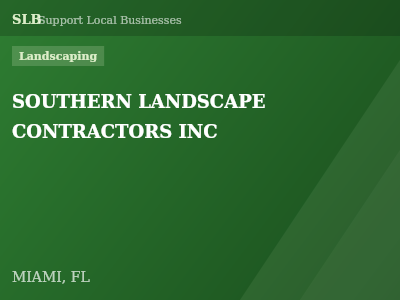 SOUTHERN LANDSCAPE CONTRACTORS INC — Landscaping in MIAMI, FL