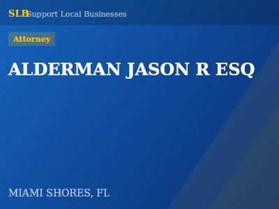 ALDERMAN JASON R ESQ — Attorney in MIAMI SHORES, FL