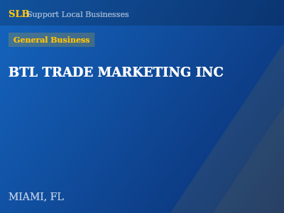 BTL TRADE MARKETING INC — General Business in MIAMI, FL