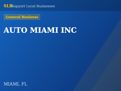 AUTO MIAMI INC — General Business in MIAMI, FL