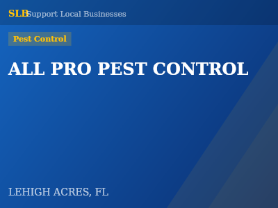 ALL PRO PEST CONTROL — Pest Control in LEHIGH ACRES, FL