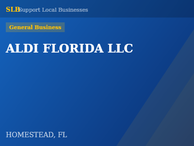 ALDI FLORIDA LLC — General Business in HOMESTEAD, FL