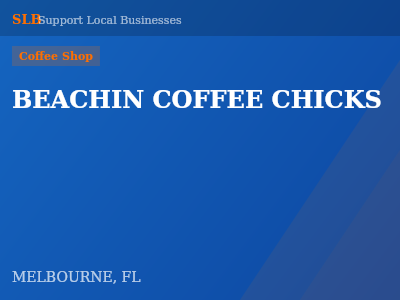 BEACHIN COFFEE CHICKS — Coffee Shop in MELBOURNE, FL