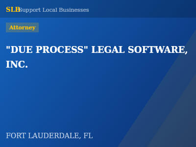 "DUE PROCESS" LEGAL SOFTWARE, INC. — Attorney in FORT LAUDERDALE, FL