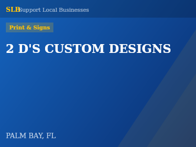 2 D'S CUSTOM DESIGNS — Print & Signs in PALM BAY, FL