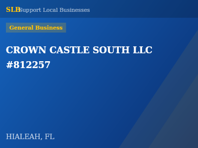 CROWN CASTLE SOUTH LLC #812257 — General Business in HIALEAH, FL