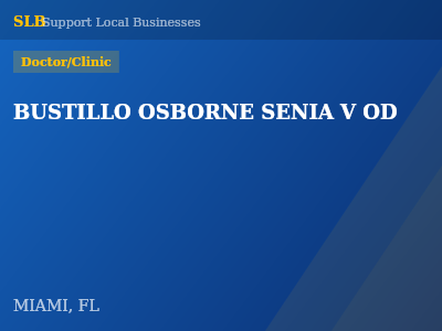 BUSTILLO OSBORNE SENIA V OD — Doctor/Clinic in MIAMI, FL