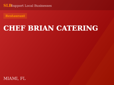CHEF BRIAN CATERING — Restaurant in MIAMI, FL