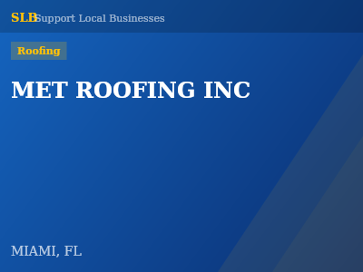 MET ROOFING INC — Roofing in MIAMI, FL