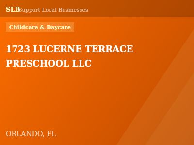1723 LUCERNE TERRACE PRESCHOOL LLC — Childcare & Daycare in ORLANDO, FL