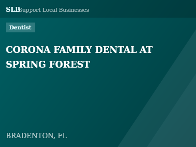 CORONA FAMILY DENTAL AT SPRING FOREST — Dentist in BRADENTON, FL