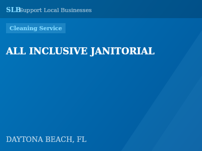 ALL INCLUSIVE JANITORIAL — Cleaning Service in DAYTONA BEACH, FL