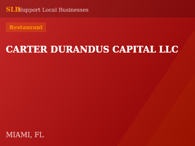 CARTER DURANDUS CAPITAL LLC — Restaurant in MIAMI, FL