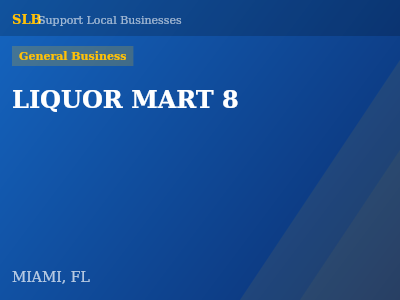 LIQUOR MART 8 — General Business in MIAMI, FL