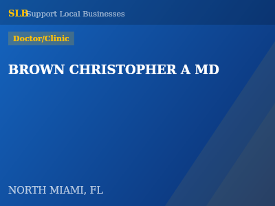 BROWN CHRISTOPHER A MD — Doctor/Clinic in NORTH MIAMI, FL