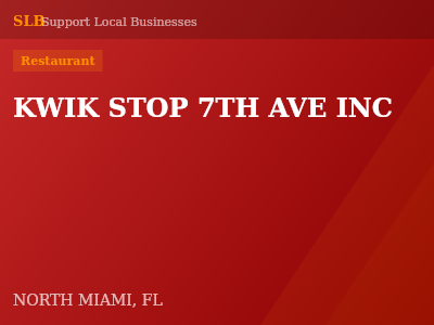 KWIK STOP 7TH AVE INC — Restaurant in NORTH MIAMI, FL