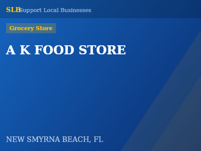 A K FOOD STORE — Grocery Store in NEW SMYRNA BEACH, FL