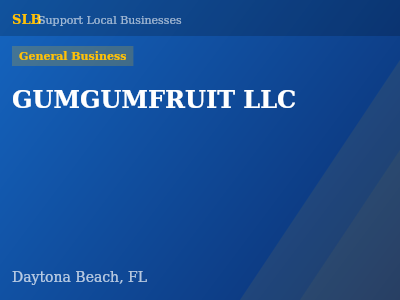 GUMGUMFRUIT LLC — General Business in Daytona Beach, FL