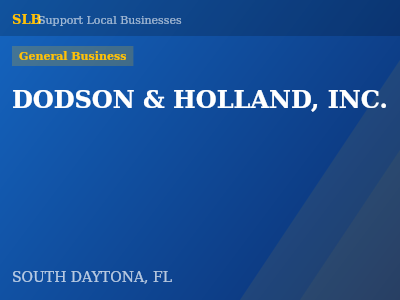 DODSON & HOLLAND, INC. — General Business in SOUTH DAYTONA, FL
