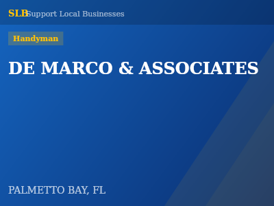 DE MARCO & ASSOCIATES — Handyman in PALMETTO BAY, FL