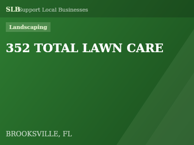 352 TOTAL LAWN CARE — Landscaping in BROOKSVILLE, FL