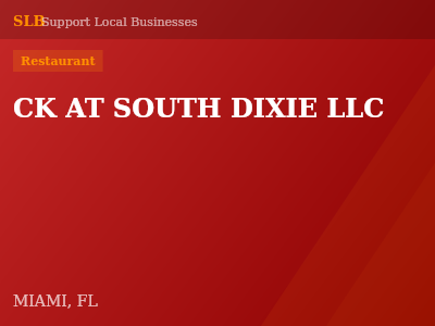 CK AT SOUTH DIXIE LLC — Restaurant in MIAMI, FL