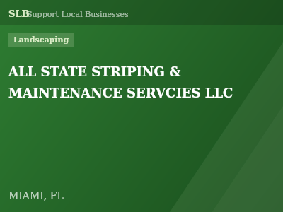 ALL STATE STRIPING & MAINTENANCE SERVCIES LLC — Landscaping in MIAMI, FL