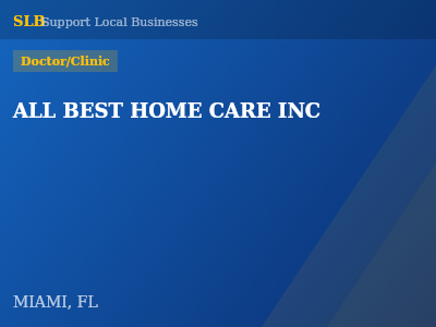 ALL BEST HOME CARE INC — Doctor/Clinic in MIAMI, FL