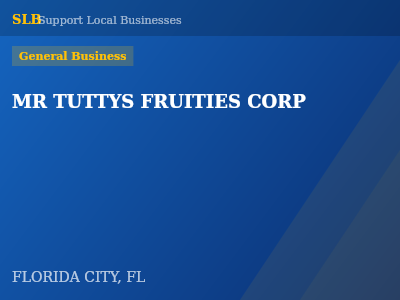 MR TUTTYS FRUITIES CORP — General Business in FLORIDA CITY, FL