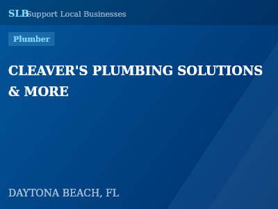 CLEAVER'S PLUMBING SOLUTIONS & MORE — Plumber in DAYTONA BEACH, FL