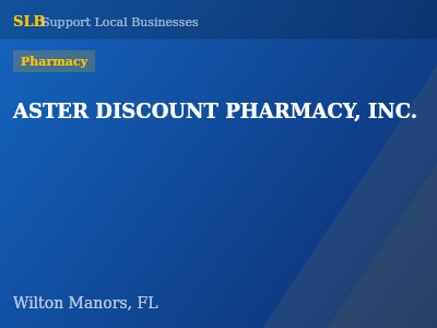 ASTER DISCOUNT PHARMACY, INC. — Pharmacy in Wilton Manors, FL