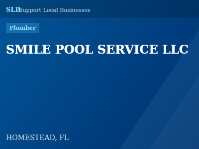 SMILE POOL SERVICE LLC — Plumber in HOMESTEAD, FL