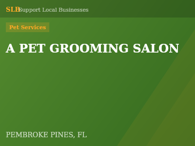 A PET GROOMING SALON — Pet Services in PEMBROKE PINES, FL