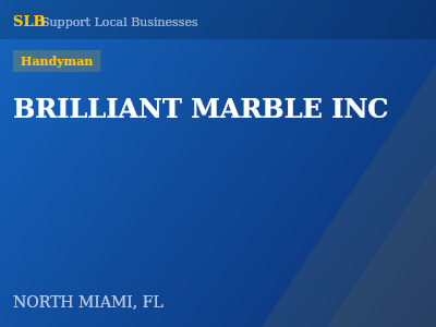 BRILLIANT MARBLE INC — Handyman in NORTH MIAMI, FL