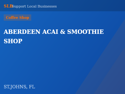 ABERDEEN ACAI & SMOOTHIE SHOP — Coffee Shop in ST.JOHNS, FL