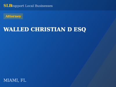 WALLED CHRISTIAN D ESQ — Attorney in MIAMI, FL