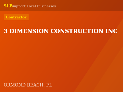 3 DIMENSION CONSTRUCTION INC — Contractor in ORMOND BEACH, FL
